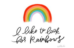 I Like To Look For Rainbows